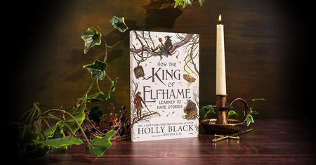 How the King of Elfhame Learned to Hate Stories by Holly Black, Paperback